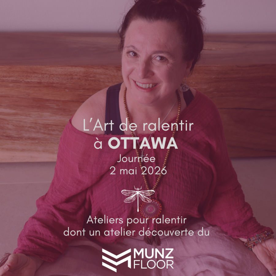 * Nouveau à Ottawa*  Journée l'art de ralentir et découverte du MUNZ FLOOR®